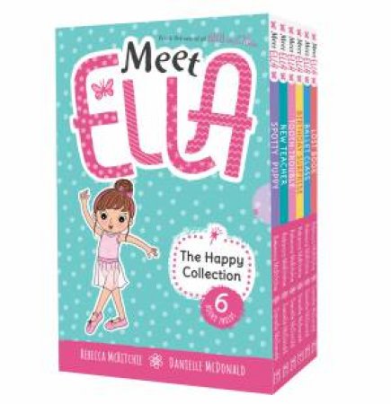 Meet Ella: The 6-Book Happy Collection by Rebecca McRitchie & Danielle McDonald