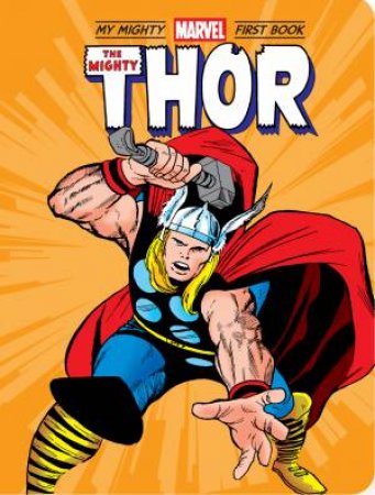 My Mighty Marvel First Book: The Mighty Thor by Various