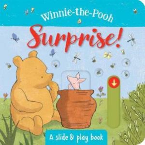 Winnie-The-Pooh: Surprise! A Slide And Play Book by Various