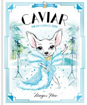 Caviar: The Hollywood Star by Megan Hess