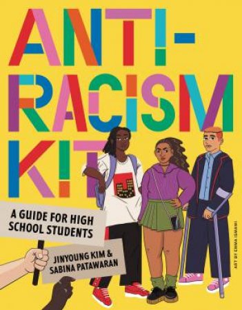 The Anti-Racism Kit by Jinyoung Kim & Sabina Patawaran & Emma Ismawi
