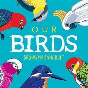 Our Birds by Bronwyn Bancroft