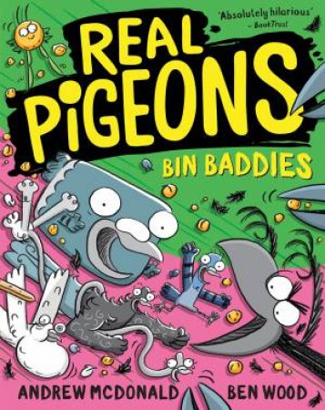 Real Pigeons Bin Baddies by Andrew McDonald & Ben Wood