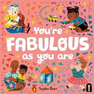 You’re Fabulous As You Are by Sophie Beer