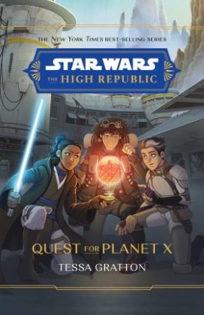 The High Republic: Quest For Planet X by Tessa Gratton & Petur Antonsson