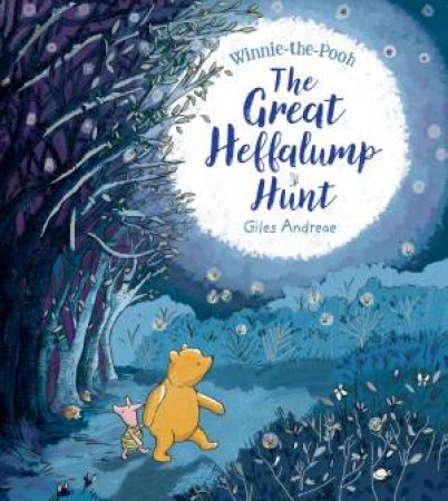 Winnie-the-Pooh: The Great Heffalump Hunt by Giles Andreae