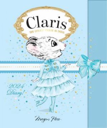 Claris: The Chicest 2024 Diary by Megan Hess