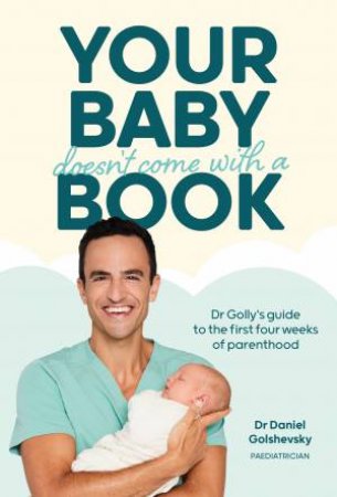 Your Baby Doesn't Come With A Book by Daniel Golshevsky