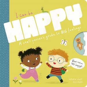 I Can Be Happy by Kathryn Jewitt & Ailie Busby