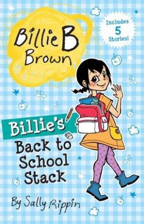 Billie’s Back to School Stack by Sally Rippin