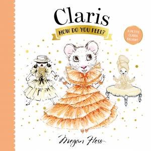Claris, How Do You Feel? by Megan Hess