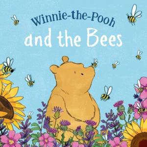 Winnie-the-Pooh and the Bees by Winnie-the-Pooh