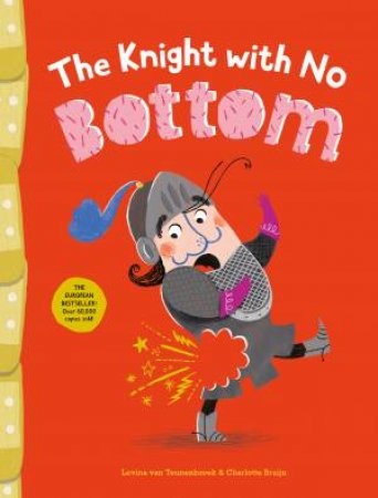 The Knight with No Bottom by Levina van Teunenbroek & Charlotte Bruijn