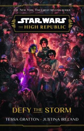 The High Republic: Defy the Storm by Justina Ireland & Tessa Gratton