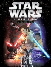 Star Wars The Sequel Trilogy A Graphic Novel