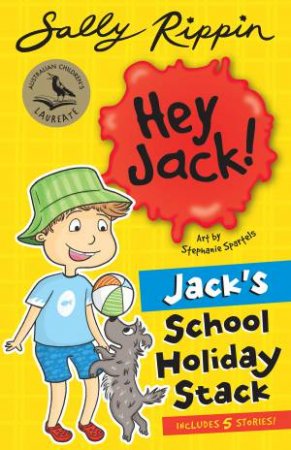 Jack's School Holiday Stack by Sally Rippin & Stephanie Spartels