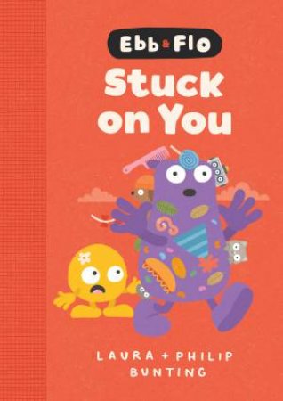 Ebb and Flo Stuck on You by Laura Bunting & Philip Bunting
