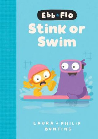 Ebb and Flo Stink or Swim by Laura Bunting & Philip Bunting