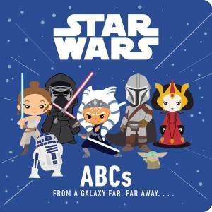 Star Wars: ABCs From a Galaxy Far, Far Away.... by Unknown