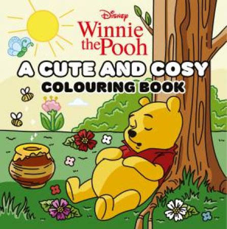 Winnie-the-Pooh: A Cute and Cosy Colouring Book by Winnie-the-Pooh