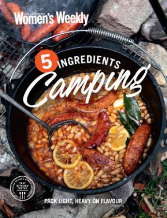 5 Ingredients Camping by The Australian Women's Weekly
