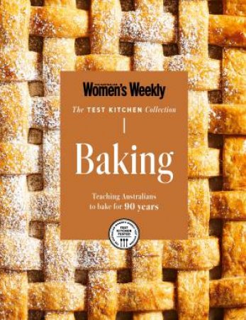 Test Kitchen Baking by The Australian Women's Weekly