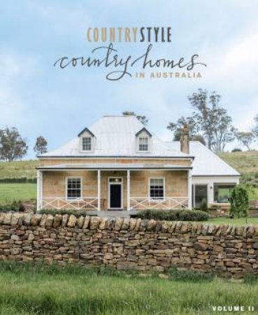 Country Style: Country Homes in Australia Volume 2 by Country Style