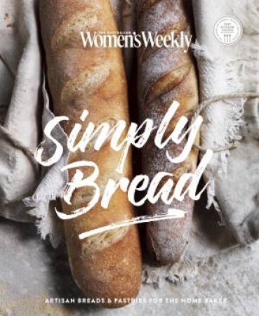Simply Bread by The Australian Women's Weekly