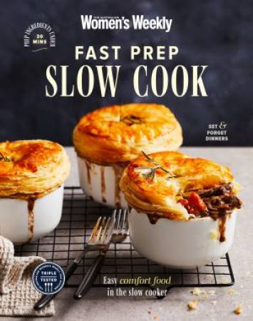 Fast Prep Slow Cook by The Australian Women's Weekly