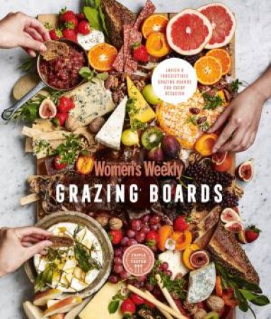 Grazing Boards by The Australian Wome The Australian Women's Weekly