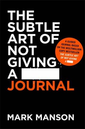 The Subtle Art Of Not Giving A _ Journal by Mark Manson