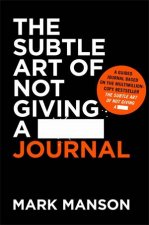 The Subtle Art Of Not Giving A  Journal