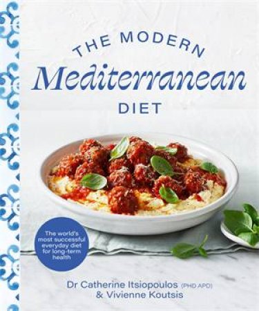 The Modern Mediterranean Diet by Dr Catherine Itsiopoulos