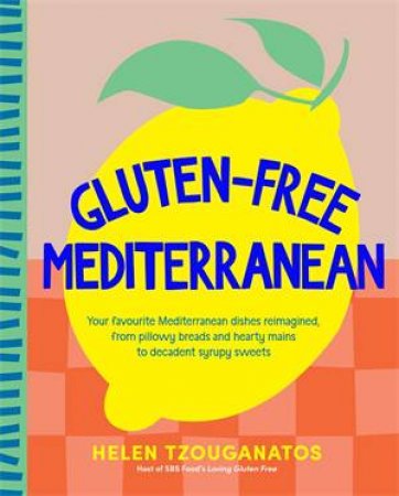 Gluten-Free Mediterranean by Helen Tzouganatos