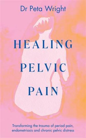 Healing Pelvic Pain by Peta Wright