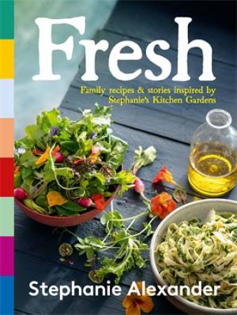 Fresh by Stephanie Alexander