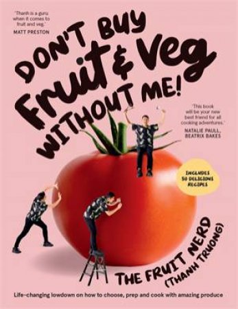 Don’t Buy Fruit & Veg Without Me! by Thanh Truong