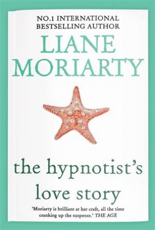 The Hypnotist's Love Story by Liane Moriarty