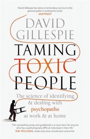 Taming Toxic People by David Gillespie