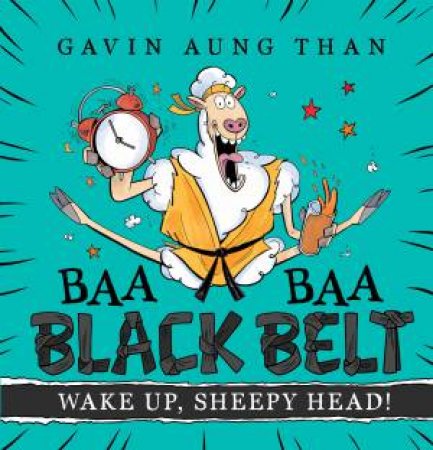 Wake Up, Sheepy Head! (Baa Baa Black Belt #2) by Gavin Aung Than
