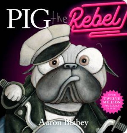 Pig the Rebel by Aaron Blabey