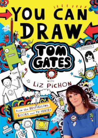 You Can Draw Tom Gates With Liz Pichon by Liz Pichon