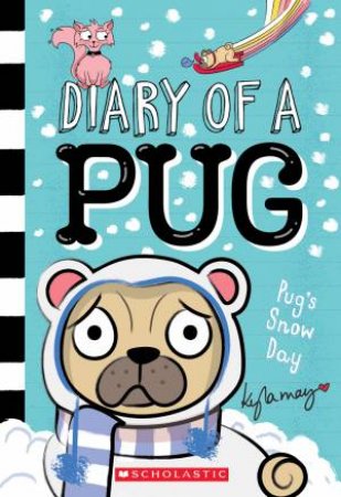 Pug's Snow Day by Kyla May