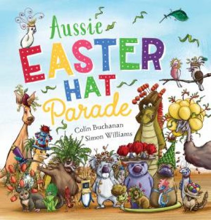 Aussie Easter Hat Parade by Colin Buchanan & Simon Williams