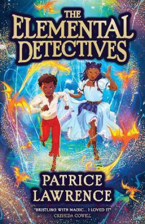 The Elemental Detectives by Patrice Lawrence