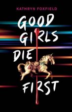 Good Girls Die First