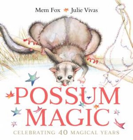 Possum Magic (40th Anniversary Edition) by Mem Fox & Julie Vivas