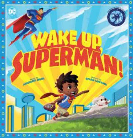 Wake Up, Superman! by Michael Dahl & Lozano Omar