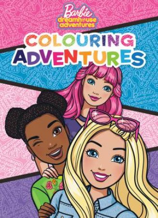 Barbie Dreamhouse Adventures: Colouring Adventures  by Various