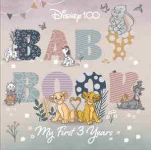 Disney 100 Baby Book: My First 3 Years by Various
